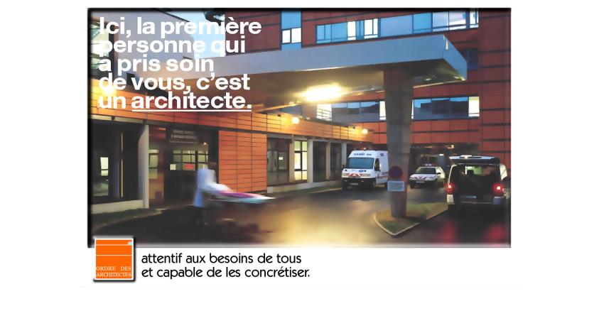Ici, la première personne qui a pris soin de vous, c'est un architecte.