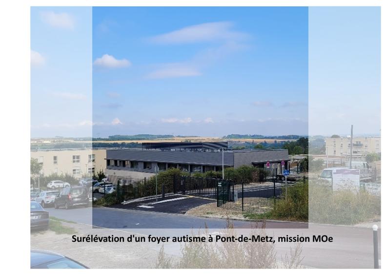 Surélévation d'un foyer Autisme à Pont de Metz