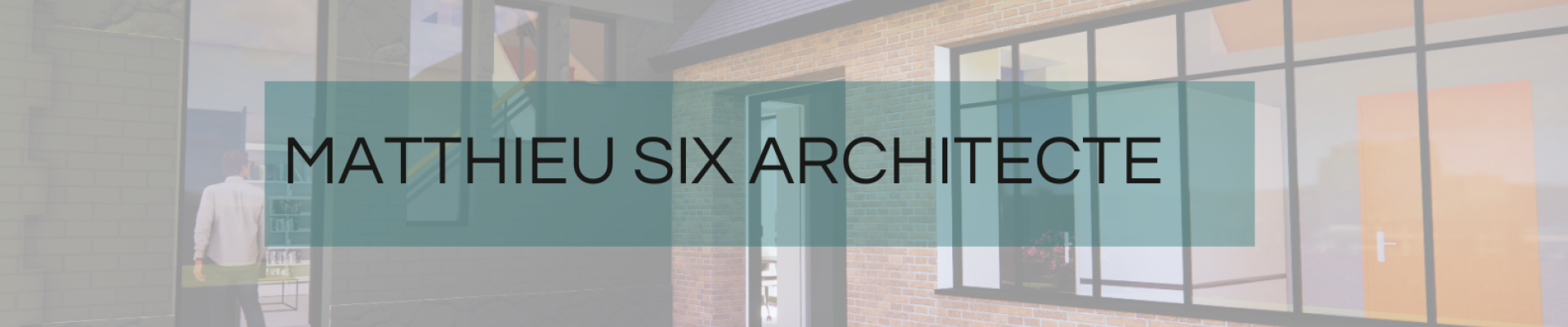 Mattheu Six Architecte avec image d'habitation