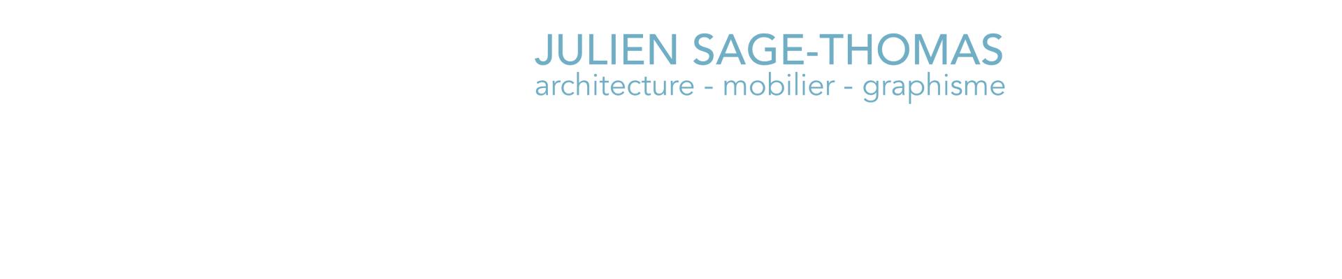 Julien SAGE-THOMAS, architecture - mobilier - graphisme