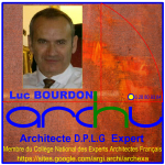 LUC BOURDON ARCHITECTE D.P.L.G Membre du Collège National des Architectes Experts
