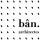 bân.architectes