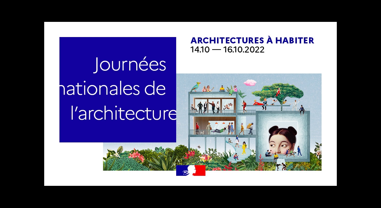 Vous êtes cordialement conviés aux Journées Nationales de l'Architecture, venez imaginer votre mode de vie !